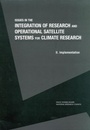 Cover: Issues in the Integration of Research and Operational Satellite Systems for Climate Research - National Academies Press