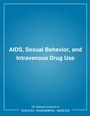 Cover: AIDS, Sexual Behavior, and Intravenous Drug Use - National Academies Press