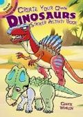 Cover: Create Your Own Dinosaurs Sticker Activity Book - Dover Children's