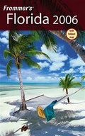 Cover: Frommer's Florida 2006 - Hungry Minds Inc,U.S.