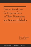 Cover: Fourier Restriction for Hypersurfaces in Three Dimensions and Newton Polyhedra - Princeton University Press