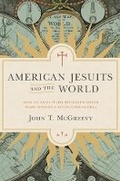 Cover: American Jesuits and the World - Princeton University Press