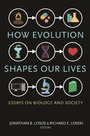 Cover: How Evolution Shapes Our Lives - Princeton University Press