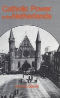 Cover: Catholic Power in the Netherlands - McGill-Queen's University Press