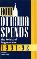 Cover: How Ottawa Spends, 1991-1992 - McGill-Queen's University Press