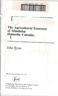 Cover: Agricultural Economy of Manitoba Hutterite Colonies - McGill-Queen's University Press