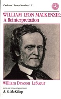 Cover: William Lyon Mackenzie - McGill-Queen's University Press