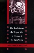 Cover: The Tradition of the Trojan War in Homer and the Epic Cycle - Johns Hopkins University Press