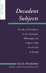 Cover: Decadent Subjects - Johns Hopkins University Press