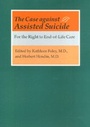 Cover: The Case against Assisted Suicide - Johns Hopkins University Press