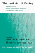 Cover: The Lost Art of Caring - Johns Hopkins University Press