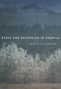 Cover: Place and Belonging in America - Johns Hopkins University Press