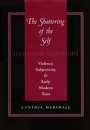 Cover: The Shattering of the Self - Johns Hopkins University Press