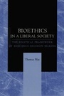 Cover: Bioethics in a Liberal Society - Johns Hopkins University Press