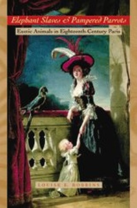 Enlarge image Cover: Elephant Slaves and Pampered Parrots - Johns Hopkins University Press