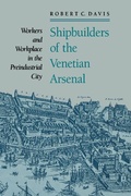 Cover: Shipbuilders of the Venetian Arsenal - Johns Hopkins University Press