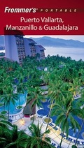 Cover: Frommer's Portable Puerto Vallarta, Manzanillo & Guadalajara - Hungry Minds Inc,U.S.