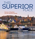 Cover: This Superior Place - Wisconsin Historical Society Press
