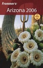 Cover: Frommer's Arizona 2006 - Hungry Minds Inc,U.S.