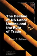 Cover: The Decline of US Labor Unions and the Role of Trade - Peterson Institute for International Economics