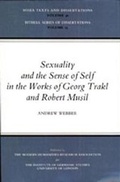 Cover: Sexuality and the Sense of Self in the Works of Georg Trakl and Robert Musil - Modern Humanities Research Association