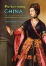Cover: Performing China - Johns Hopkins University Press