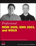 Cover: Professional MOM 2005, SMS 2003, and WSUS - Wiley