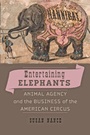 Cover: Entertaining Elephants - Johns Hopkins University Press