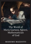 Cover: The World of Maria Gaetana Agnesi, Mathematician of God - Johns Hopkins University Press