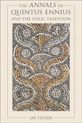 Cover: The Annals of Quintus Ennius and the Italic Tradition - Johns Hopkins University Press