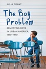 Cover: The Boy Problem - Johns Hopkins University Press