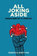 Cover: All Joking Aside - Johns Hopkins University Press