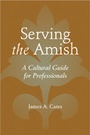 Cover: Serving the Amish - Johns Hopkins University Press