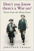 Cover: Don't You Know There's a War On? - The History Press Ltd