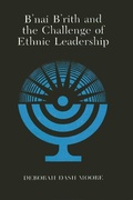 Cover: B'nai B'rith and the Challenge of Ethnic Leadership - State University of New York Press