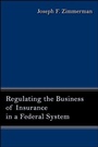 Cover: Regulating the Business of Insurance in a Federal System - State University of New York Press