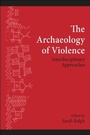 Cover: The Archaeology of Violence - State University of New York Press