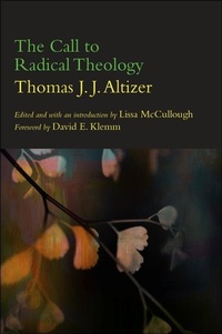Enlarge image Cover: The Call to Radical Theology - State University of New York Press