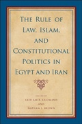 Cover: The Rule of Law, Islam, and Constitutional Politics in Egypt and Iran - State University of New York Press