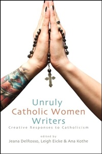 Abbildung von: Unruly Catholic Women Writers - State University of New York Press