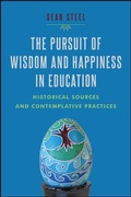 Cover: The Pursuit of Wisdom and Happiness in Education - State University of New York Press