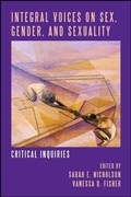 Cover: Integral Voices on Sex, Gender, and Sexuality - State University of New York Press