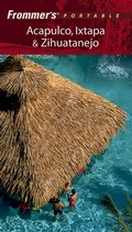 Cover: Frommer's Portable Acapulco, Ixtapa & Zihuatanejo - Hungry Minds Inc,U.S.