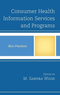 Enlarge image Cover: Consumer Health Information Services and Programs - Rowman & Littlefield Publishers