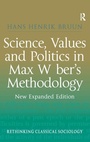 Cover: Science, Values and Politics in Max Weber's Methodology - Routledge