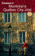 Cover: Frommer's Montreal & Quebec City 2006 - Hungry Minds Inc,U.S.