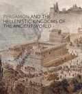 Cover: Pergamon and the Hellenistic Kingdoms of the Ancient World - Metropolitan Museum of Art