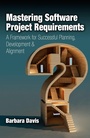 Cover: Mastering Software Project Requirements - J. Ross Publishing