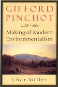 Cover: Gifford Pinchot and the Making of Modern Environmentalism - University of Pennsylvania Press, Inc.