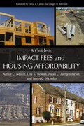 Cover: A Guide to Impact Fees and Housing Affordability - University of Pennsylvania Press, Inc.